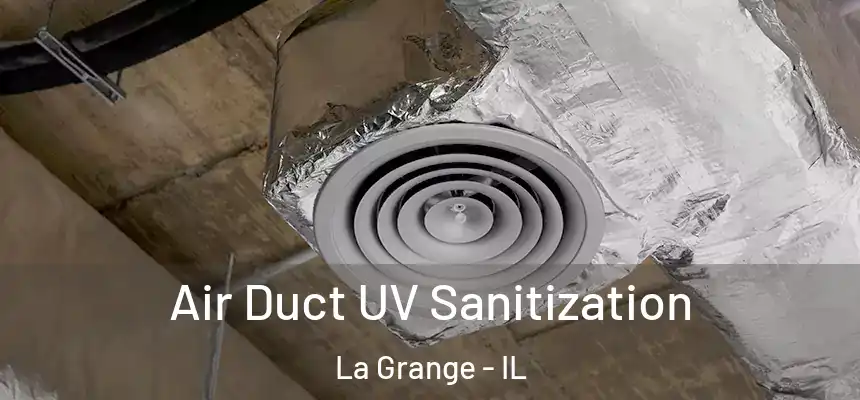  Air Duct UV Sanitization La Grange - IL