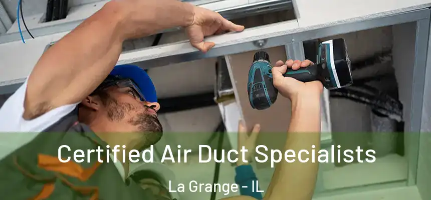 Certified Air Duct Specialists La Grange - IL